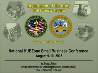 National HUBZone Small Business Conference   August 9-10, 2005 