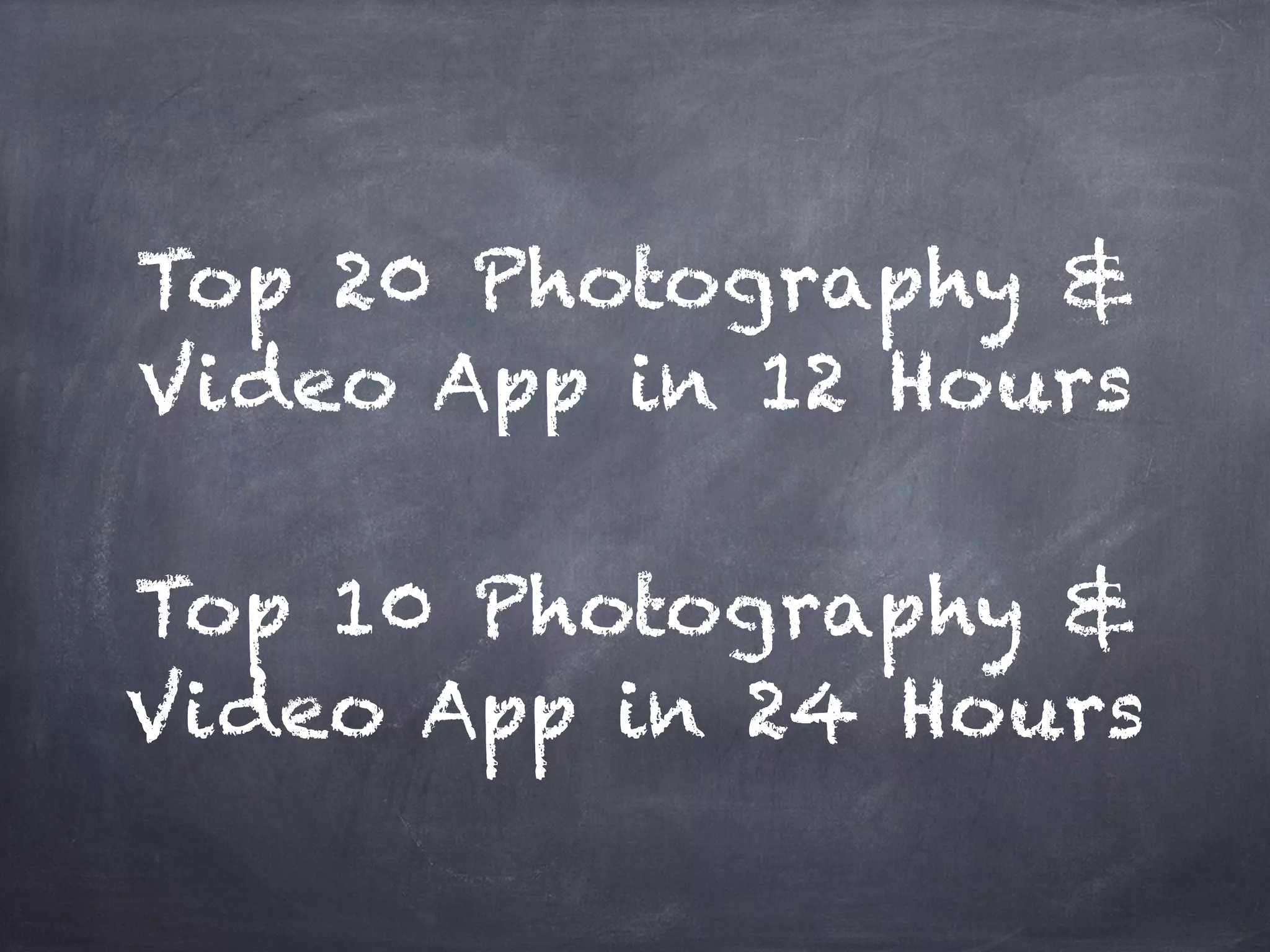 Top 20 Photography &
Video App in 12 Hours
Top 10 Photography &
Video App in 24 Hours
 