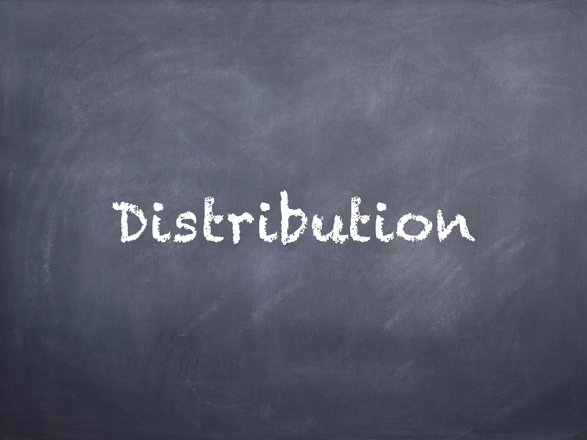Distribution
 