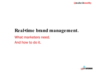 Real-time brand management. What marketers need. And how to do it. 