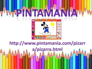 http://www.pintamania.com/pizarr
         a/pizarra.html
 