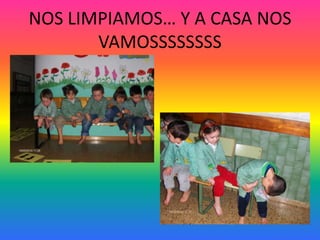 NOS LIMPIAMOS… Y A CASA NOS VAMOSSSSSSSS