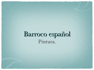 Barroco español ,[object Object]