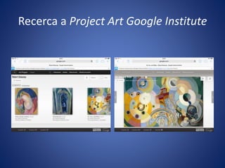 Recerca a Project Art Google Institute
 