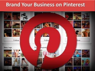 Brand Your Business on Pinterest
 