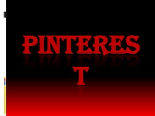 Pinteres
t
 
