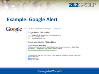 Example: Google Alert
 