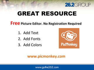 GREAT RESOURCE
1. Add Text
2. Add Fonts
3. Add Colors
Free Picture Editor. No Registration Required
www.picmonkey.com
 