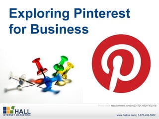 Exploring Pinterest
for Business




             Photo credit: http://pinterest.com/pin/231724343297302313/
 