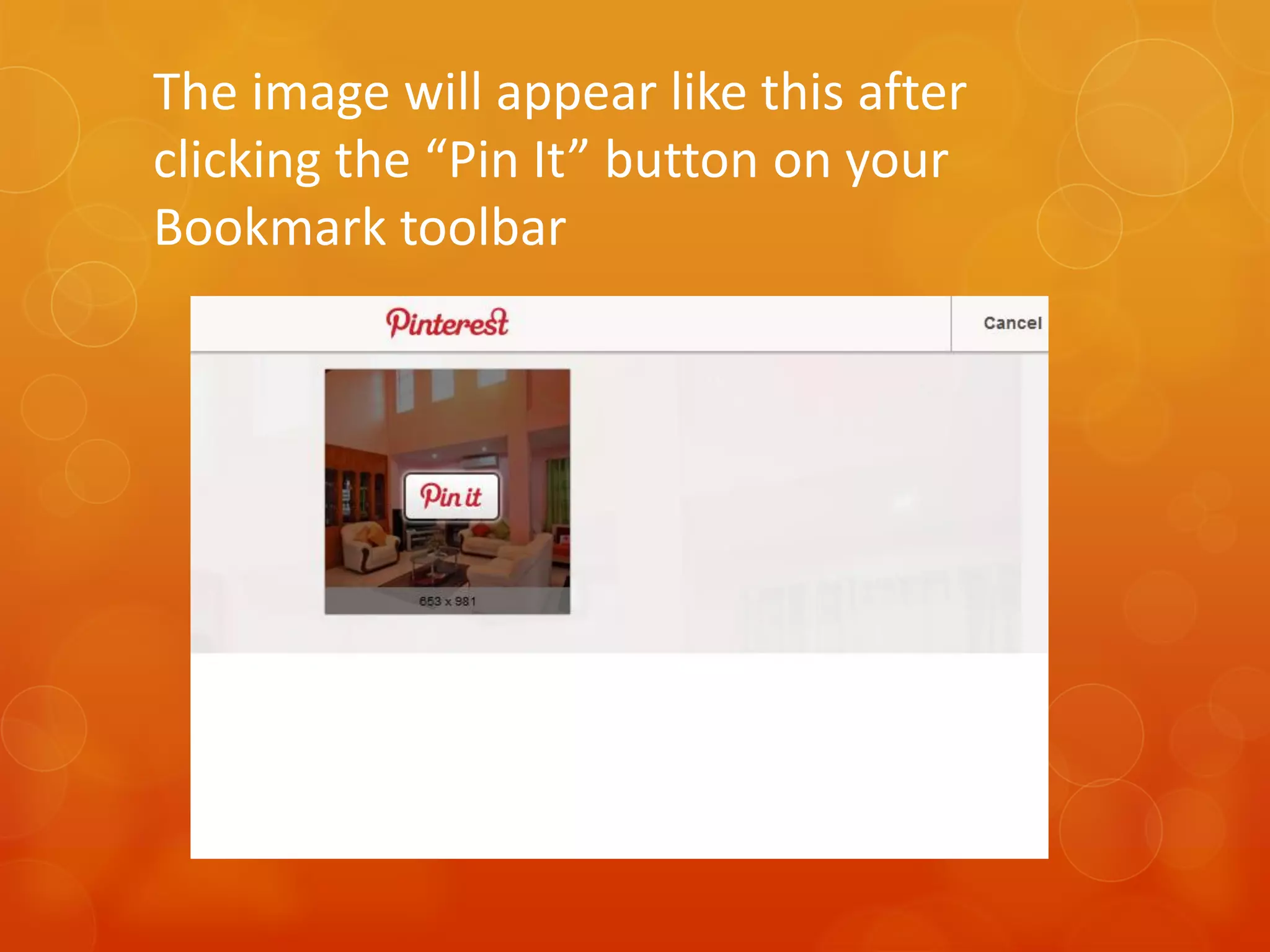The image will appear like this after
clicking the “Pin It” button on your
Bookmark toolbar
 