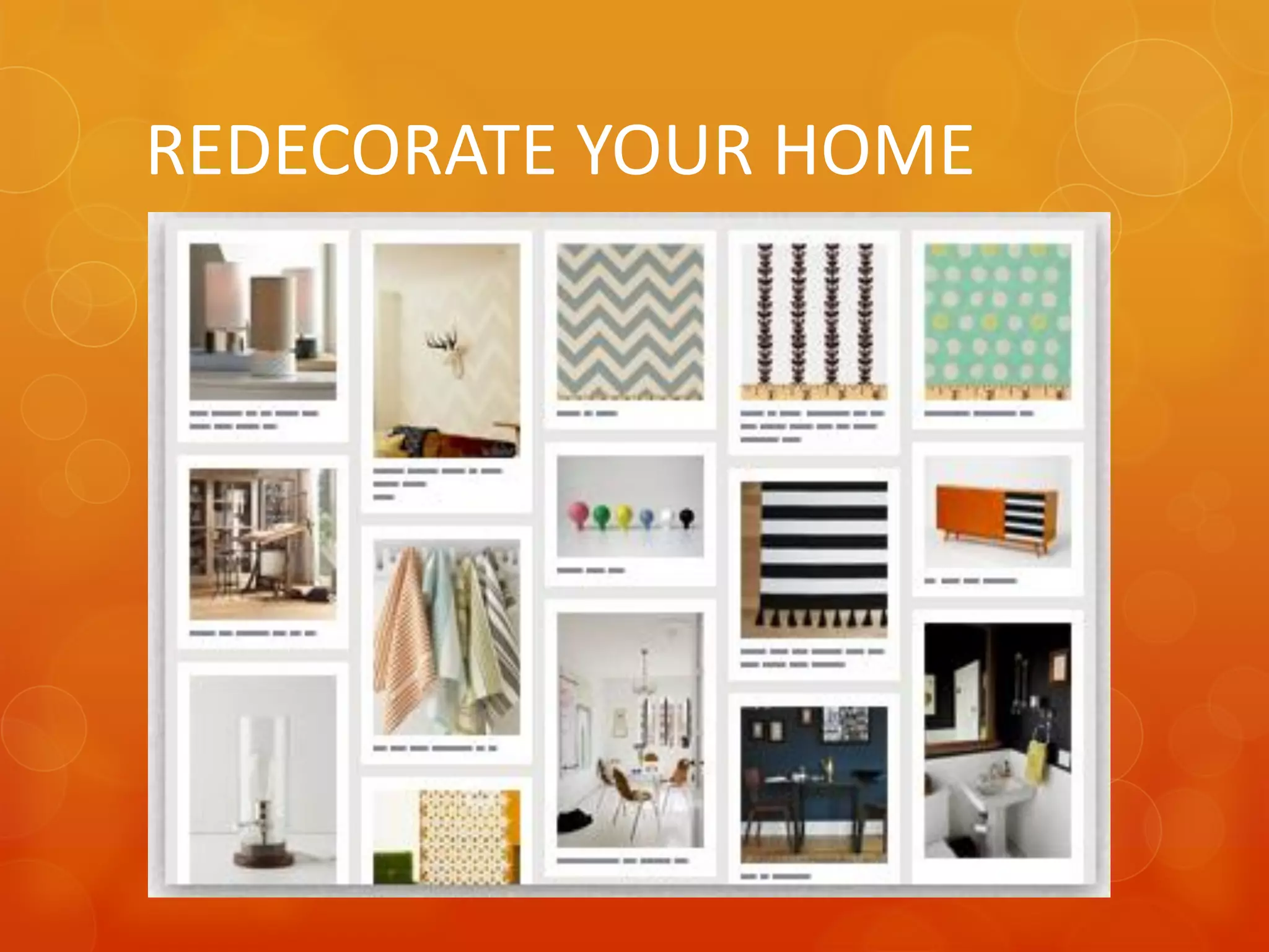 REDECORATE YOUR HOME
 