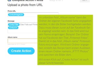 22
Es öffnet sich das Fenster zum
Einstellen der Aktion.
Der Punkt „Photo URL“ kann un-
verändert bleiben.
 