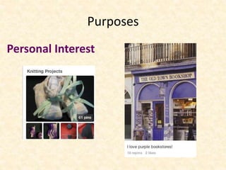Purposes
Personal Interest
 