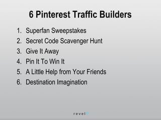 Superfan Sweepstakes
• Have a collection of products on your Pinterest
  page
• Whichever product gets the most repins win...