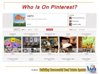 Who Is On Pinterest?




   © 2012
 