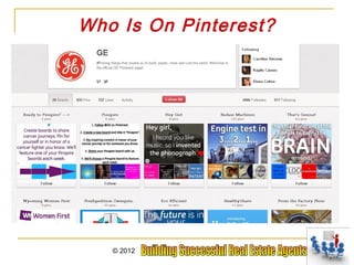 Who Is On Pinterest?




   © 2012
 