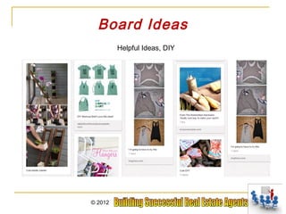 Board Ideas
         Helpful Ideas, DIY




© 2012
 