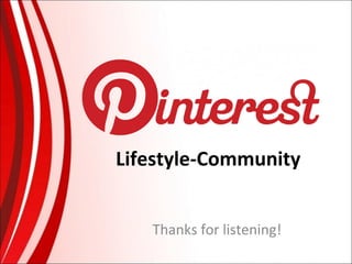 Lifestyle-Community
Thanks for listening!

 