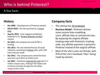 http://en.wikipedia.org/wiki/Pinterest



Who is behind Pinterest?
A few facts


History                                  ...