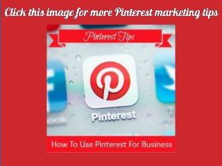 Pinterest For Business 10 Tips To Get Started With Pinterest In Your Content Marketing