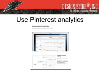 Use Pinterest analytics
 