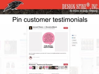 Pin customer testimonials
 