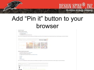 Add “Pin it” button to your
browser
 