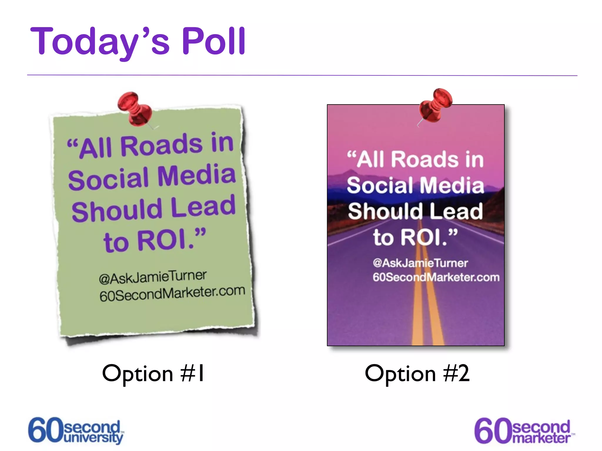 Today’s Poll




   Option #1   Option #2
 