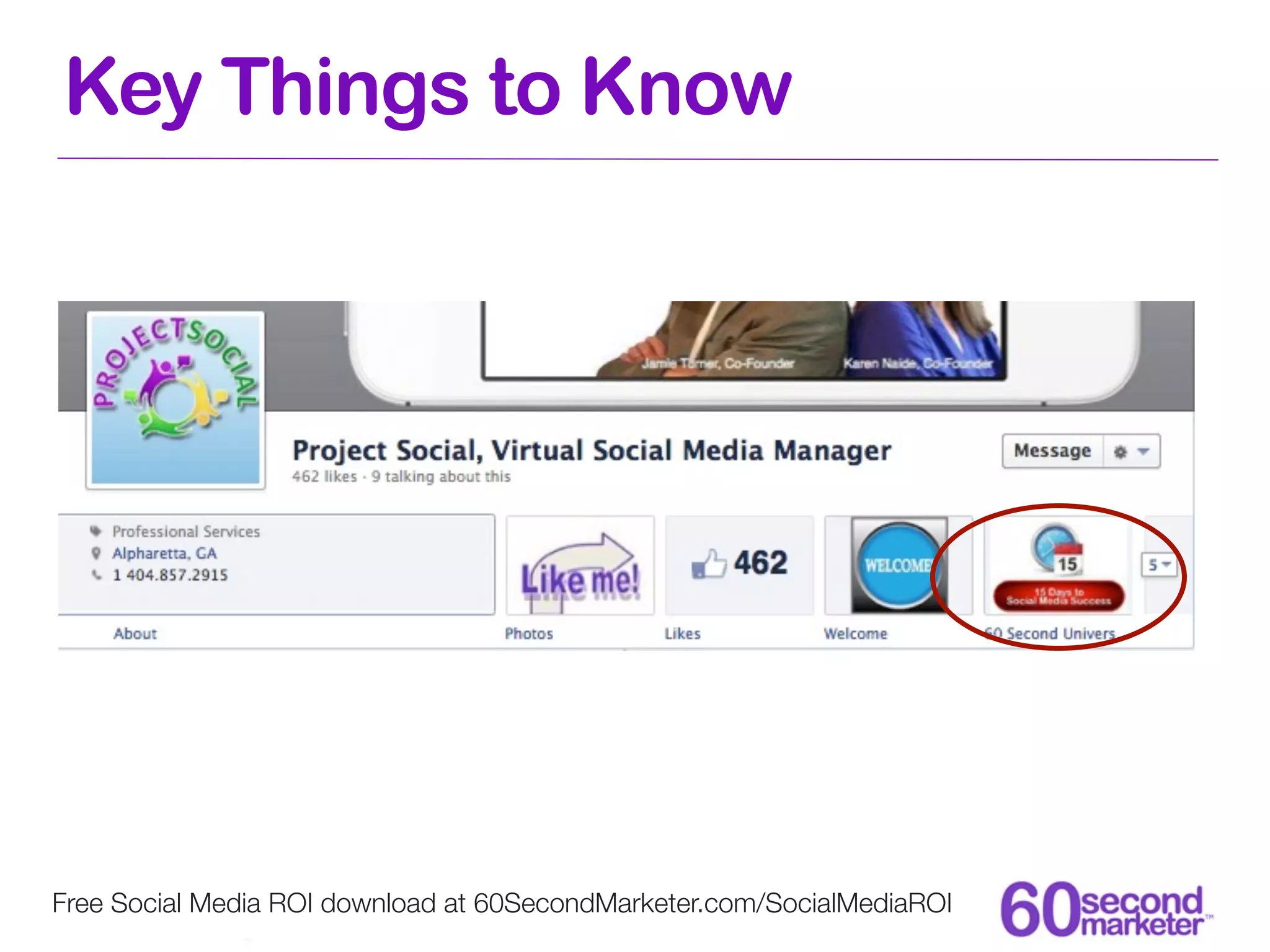 Key Things to Know




Free Social Media ROI download at 60SecondMarketer.com/SocialMediaROI
 