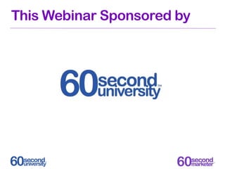This Webinar Sponsored by
 