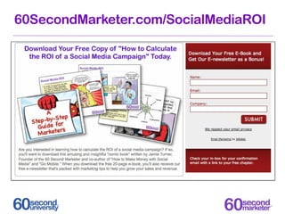 60SecondMarketer.com/SocialMediaROI
 