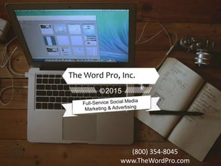 The Word Pro, Inc.
©2015
(800) 354-8045
www.TheWordPro.co
 