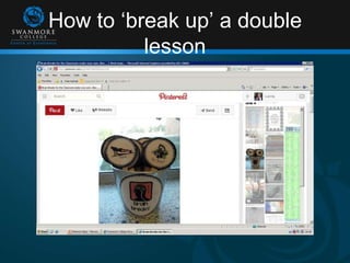 How to ‘break up’ a double
lesson
 