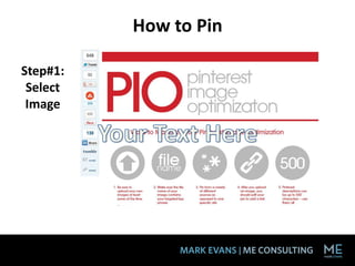 How to Pin

Step#1:
 Select
 Image
 