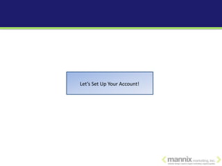 Let’s Set Up Your Account!
 