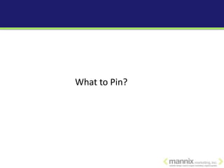 What to Pin?
 