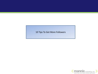 10 Tips To Get More Followers
 