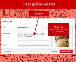 Descripción del PIN
Mínimo 30
caracteres, máximo
200 caracteres.
Descripción
 