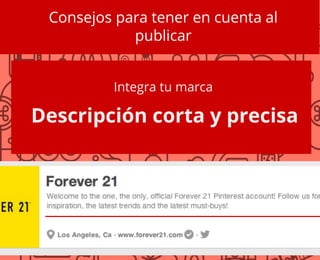Consejos para tener en cuenta al
publicar
Integra tu marca
Descripción corta y precisa
 