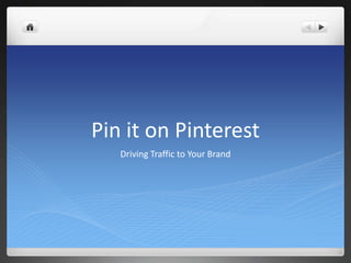 Pin it on Pinterest
   Driving Traffic to Your Brand
 