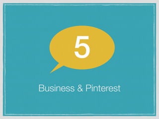 Business & Pinterest
5
 