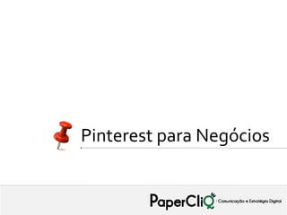 Pinterest para Negócios
 
