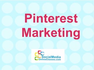 Pinterest
Marketing
 