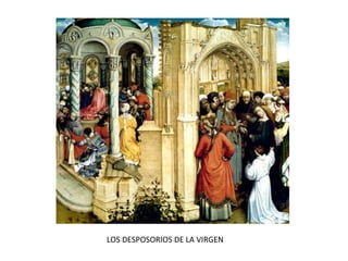 LOS DESPOSORIOS DE LA VIRGEN
 