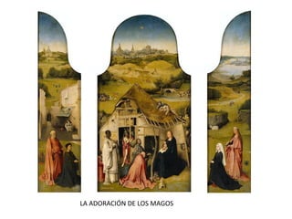 LA ADORACIÓN DE LOS MAGOS
 