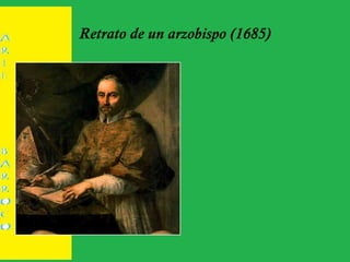 Retrato de un arzobispo (1685)
 