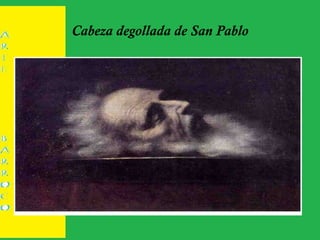 Cabeza degollada de San Pablo
 