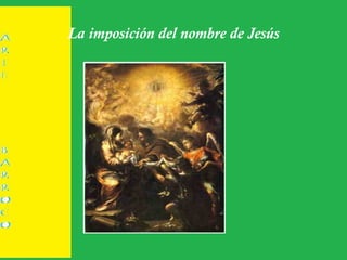 La imposición del nombre de Jesús
 