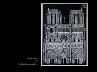 Notre dame
s/f
Garbado en madera
 