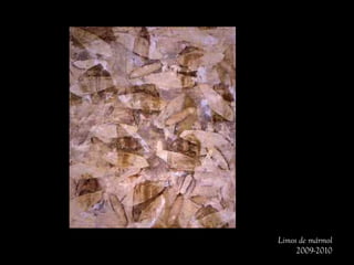 Limos de mármol
2009-2010
 